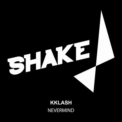 Kklash - Nevermind [SHK0214]